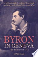 Byron in Geneva that Summer of 1816 /