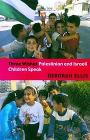 Three wishes : Palestinian and Israeli children speak /