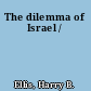 The dilemma of Israel /