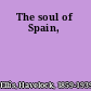 The soul of Spain,