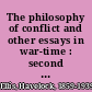 The philosophy of conflict and other essays in war-time : second series /