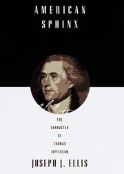 American sphinx : the character of Thomas Jefferson /