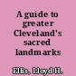 A guide to greater Cleveland's sacred landmarks