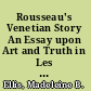 Rousseau's Venetian Story An Essay upon Art and Truth in Les Confessions /