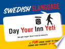 Swedish slanguage : a fun visual guide to Swedish terms and phrases /