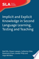 Implicit and explicit knowledge in second language learning, testing and teaching