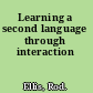 Learning a second language through interaction