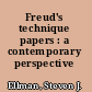 Freud's technique papers : a contemporary perspective /