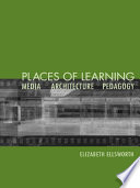 Places of learning media, architecture, pedagogy /