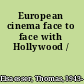 European cinema face to face with Hollywood /