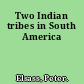 Two Indian tribes in South America