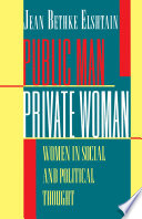 Public man, private woman : women in social and political thought /