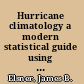 Hurricane climatology a modern statistical guide using R /