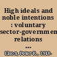 High ideals and noble intentions : voluntary sector-government relations in Canada /