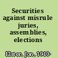 Securities against misrule juries, assemblies, elections /