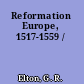 Reformation Europe, 1517-1559 /