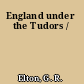 England under the Tudors /