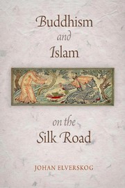 Buddhism and Islam on the Silk Road /