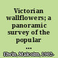 Victorian wallflowers; a panoramic survey of the popular literary periodicals