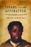 Israel on the Appomattox : a southern experiment in Black freedom from the 1790s through the Civil War /