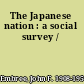 The Japanese nation : a social survey /