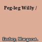 Peg-leg Willy /