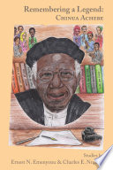 Remembering a legend : Chinua Achebe /