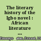 The literary history of the Igbo novel : African literature in African languages /