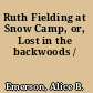 Ruth Fielding at Snow Camp, or, Lost in the backwoods /