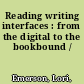 Reading writing interfaces : from the digital to the bookbound /