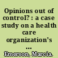 Opinions out of control? : a case study on a health care organization's intranet comments system /