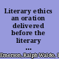 Literary ethics an oration delivered before the literary societies of Dartmouth College, July 24, 1838 /