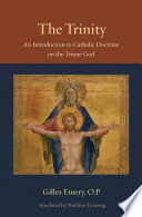 The Trinity : an introduction to Catholic doctrine on the Triune God /