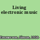 Living electronic music