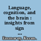 Language, cognition, and the brain : insights from sign language research /