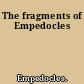 The fragments of Empedocles