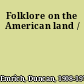 Folklore on the American land /