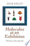 Molecules at an exhibition : portraits of intriguing materials in everyday life /