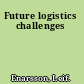 Future logistics challenges