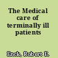 The Medical care of terminally ill patients
