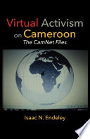 Virtual activism on Cameroon the CamNet Files /