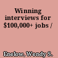 Winning interviews for $100,000+ jobs /