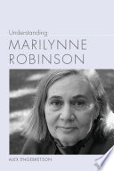 Understanding Marilynne Robinson /