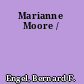 Marianne Moore /