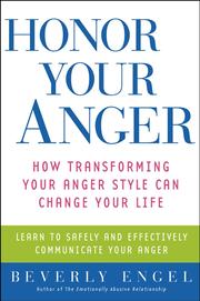 Honor your anger : how transforming your anger style can change your life /