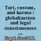 Tort, custom, and karma : globalization and legal consciousness in Thailand /