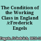 The Condition of the Working Class in England /cFrederick Engels