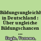 Bildungsungleichheiten in Deutschland : Über ungleiche Bildungschancen zwischen einzelnen sozialen Schichten sowie von Schülerinnen und Schülern mit Migrationshintergrund /