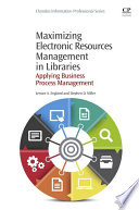 Maximizing electronic resources management in libraries : applying business process management /