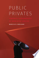 Public privates : feminist geographies of mediated spaces /